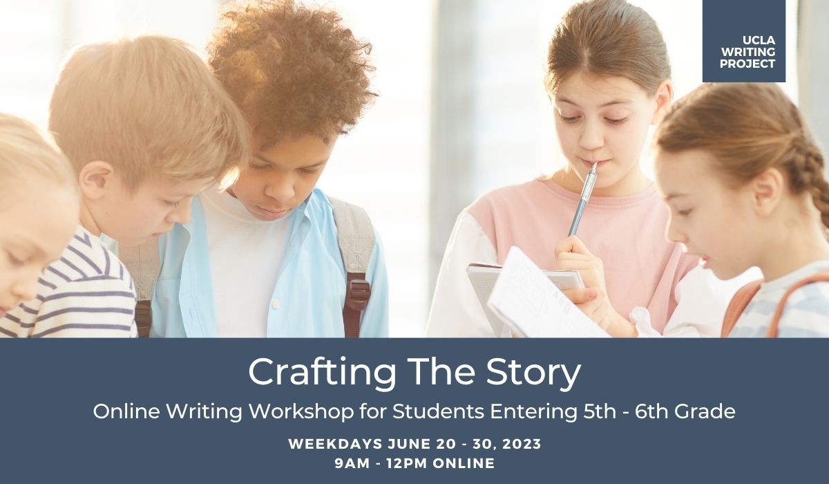 Crafting the Story – Writing Workshop (grade 5-6 students) – UCLA ...